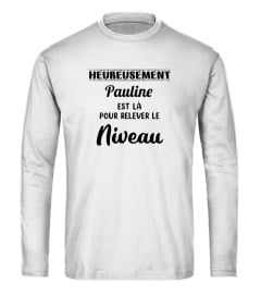 Heureusement Pauline est là pour relever le niveau - Edition Limitée