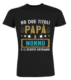 I Have Two Titles Dad And Papa And I Rock Them Both IT Edizione Limitata