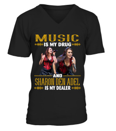 MUSIC IS MY DRUG AND SHARON DEN ADEL IS MY DEALER