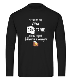 Si tu n'as pas Elisa dans ta vie alors tu dois vraiment t'ennuyer - Edition Limitée