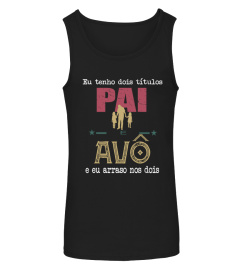 I Have Two Titles Dad And Papa And I Rock Them Both PT Edição Limitada