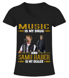 MUSIC IS MY DRUG AND SAMU HABER IS MY DEALER