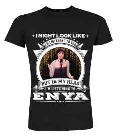 IN MY HEAD I'M LISTENING TO ENYA