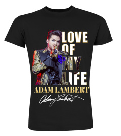 LOVE OF MY LIFE - ADAM LAMBERT