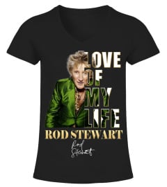 LOVE OF MY LIFE - ROD STEWART