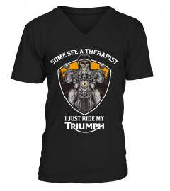 SOME SEE A THERAPIST I JUST RIDE MY TRIUMPH T SHIRT