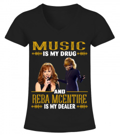 MUSIC IS MY DRUG AND REBA MCENTIRE IS MY DEALER
