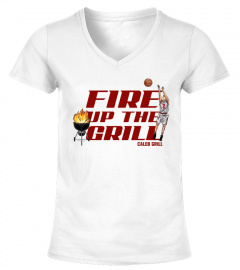 Fire Up The Grill Caleb Grill T Shirt Shop