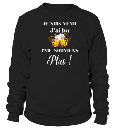 Je suis venu j'ai bu j'me souviens plus ! - Edition Limitée