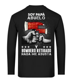 I'm a dad a grandpa and a retired firefighter nothing scares me ES Edición Limitada