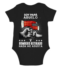 I'm a dad a grandpa and a retired firefighter nothing scares me ES Edición Limitada