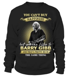 YOU CAN'T BUY HAPPINESS BUT YOU CAN LISTEN TO BARRY GIBB AND THAT'S PRETTY MUCH THE SAM THING