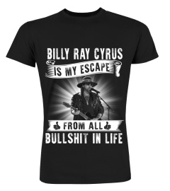 BILLY RAY CYRUS IS MY ESCAPE FROM ALL BULLSHIT IN LIFE