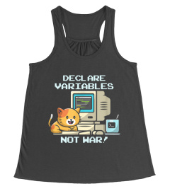 Declare Variables not War!