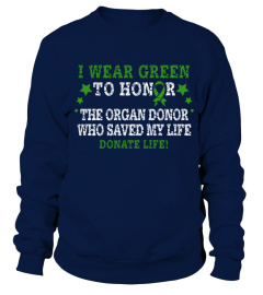 I wear green to honor the organ donor.