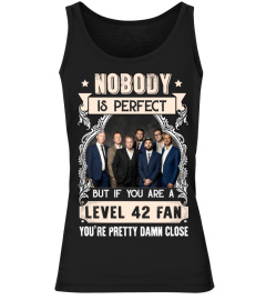 NOBODY IS PERFECT BUT IF YOU ARE A LEVEL 42 FAN YOU'RE PRETTY DAMN CLOSE