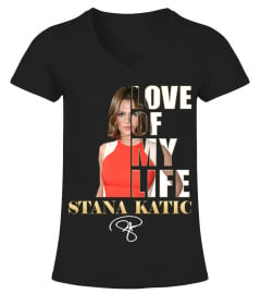 LOVE OF MY LIFE - STANA KATIC