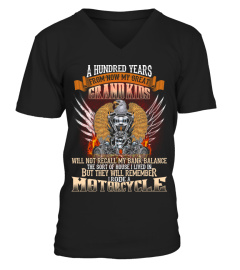 A HUNDRED YEARS FROM NOW MY GREAT GRAND KIDS WILL REMEMBER I RODE A MOTORCYCLE T SHIRT