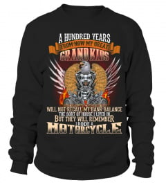 A HUNDRED YEARS FROM NOW MY GREAT GRAND KIDS WILL REMEMBER I RODE A MOTORCYCLE T SHIRT