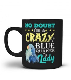 No doubt I'm a Crazy Blue quaker Lady