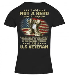 US Veteran I Am Not A Hero Not A Legend