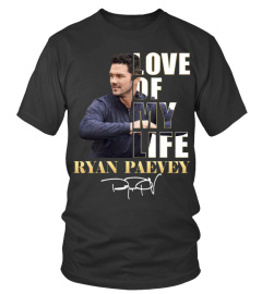 LOVE OF MY LIFE - RYAN PAEVEY