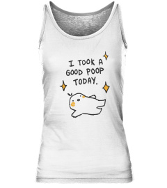 I Took A Good Poop Today Shirt Shop