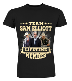 TEAM SAM ELLIOTT - LIFETIME MEMBER