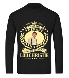 TO LISTEN TO LOU CHRISTIE
