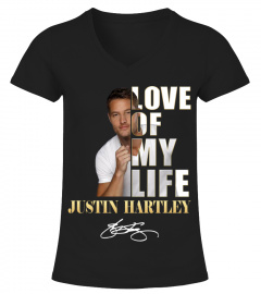 LOVE OF MY LIFE - JUSTIN HARTLEY