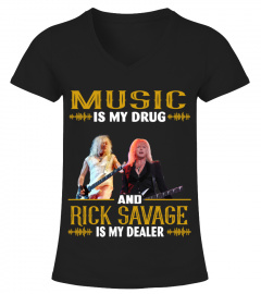 MUSIC IS MY DRUG AND RICK SAVAGE IS MY DEALER