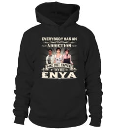 EVERYBODY HAS AN ADDICTION MINE JUST HAPPENS TO BE ENYA