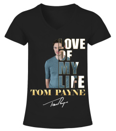 LOVE OF MY LIFE - TOM PAYNE