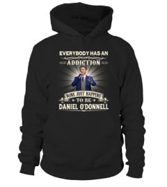 EVERYBODY HAS AN ADDICTION MINE JUST HAPPENS TO BE DANIEL O'DONNELL