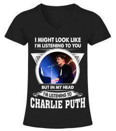 I'M LISTENING TO CHARLIE PUTH