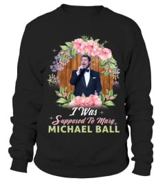 I WAS SUPPOSED TO MICHAEL BALL