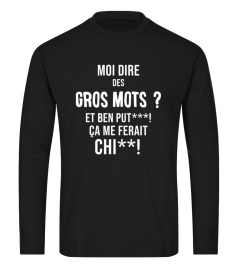 Moi dire des gros mots ? Et ben put***! ça me ferait chi**! - Edition Limitée