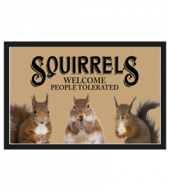 Squirrels welcome people tolerated doormat