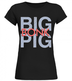 Big Pig, Bonk