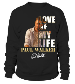 LOVE OF MY LIFE - PAUL WALKER