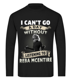 I CAN'T GO A DAY WITHOUT LISTENING TO REBA MCENTIRE