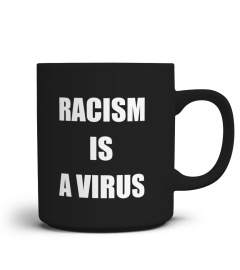 Racism is a Virus Accessories