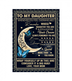 To my daughter whenever you feel overwhelmed Quilt Fleece Blanket