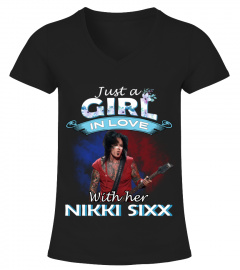 JUST A GIRL IN LOVE WITH HER NIKKI SIXX
