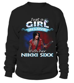 JUST A GIRL IN LOVE WITH HER NIKKI SIXX