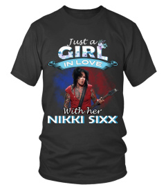 JUST A GIRL IN LOVE WITH HER NIKKI SIXX