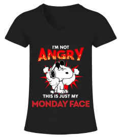 I'M NOT ANGRY THIS IS JUST MY MONDAY FACE T SHIRT