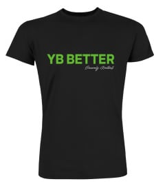 Yb Better Shirt Yb Better T Shirt