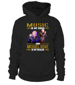 MUSIC IS MY DRUG AND MICHAEL KISKE IS MY DEALER