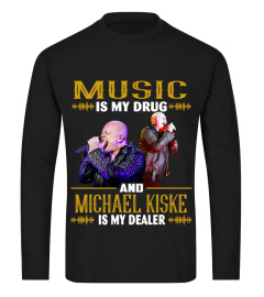 MUSIC IS MY DRUG AND MICHAEL KISKE IS MY DEALER